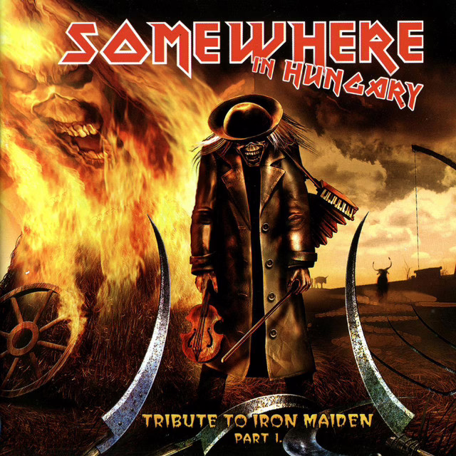 SOMEWHERE IN HUNGARY - Tribute To Iron Maiden Part 1 SOMEWHERE IN HUNGARY - Tribute To Iron Maiden Part 1
