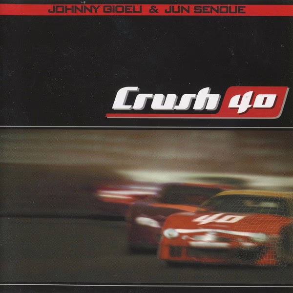 CRUSH 40 - Crush 40 CRUSH 40 - Crush 40