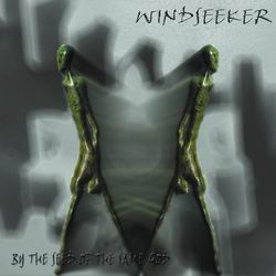 WINDSEEKER - By The Seeds Of The Same God WINDSEEKER - By The Seeds Of The Same God