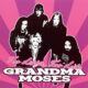 GRANDMA MOSES - Too Little, Too Late