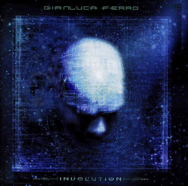 GIANLUCA FERRO - Involution GIANLUCA FERRO - Involution