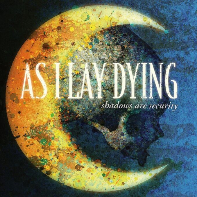 AS I LAY DYING - Shadows Are Security