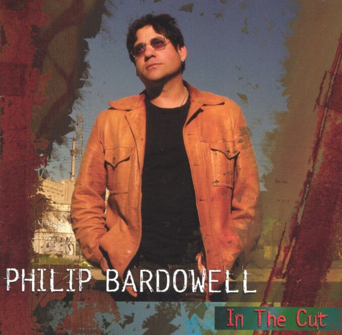 PHILIP BARDOWELL - In The Cut PHILIP BARDOWELL - In The Cut