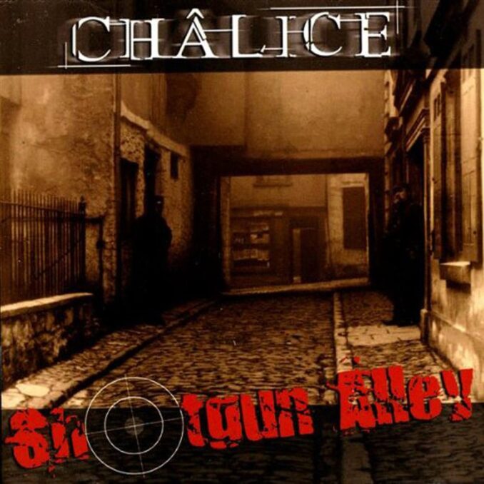 CHÂLICE - Shotgun Alley