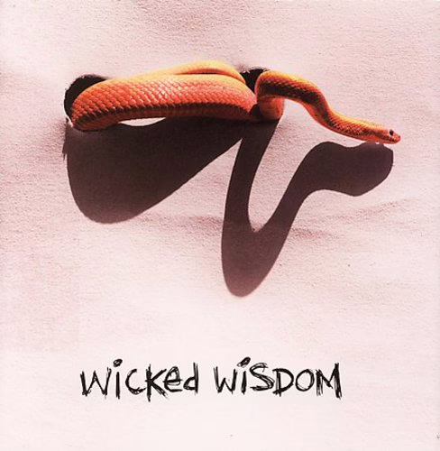 WICKED WISDOM - Wicked Wisdom WICKED WISDOM - Wicked Wisdom