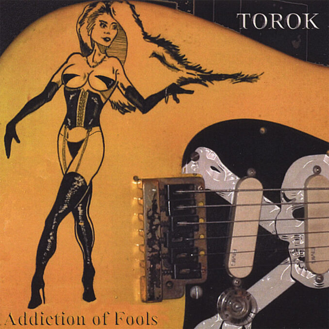 TOROK - Addiction Of Fools