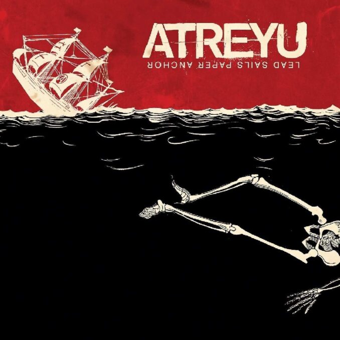 ATREYU - Lead Sails Paper Anchor ATREYU - Lead Sails Paper Anchor