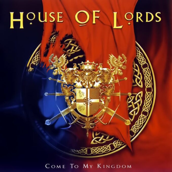 HOUSE OF LORDS - Come To My Kingdom HOUSE OF LORDS - Come To My Kingdom