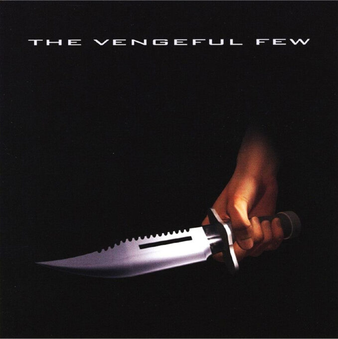 THE VENGEFUL FEW - The Vengeful Few THE VENGEFUL FEW - The Vengeful Few