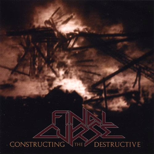 FINAL CURSE - Constructing The Destructive FINAL CURSE - Constructing The Destructive