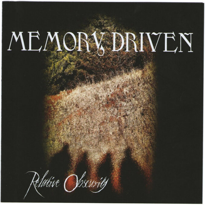 MEMORY DRIVEN - Relative Obscurity MEMORY DRIVEN - Relative Obscurity
