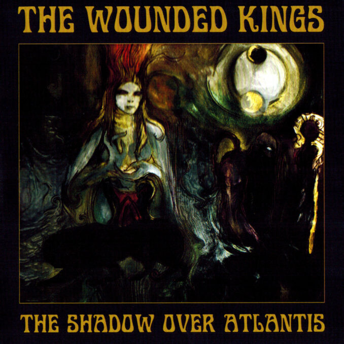 THE WOUNDED KINGS - The Shadow Over Atlantis