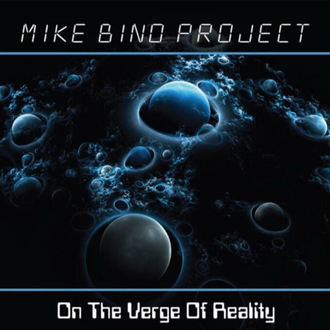 MIKE BINO PROJECT - On The Verge Of Reality