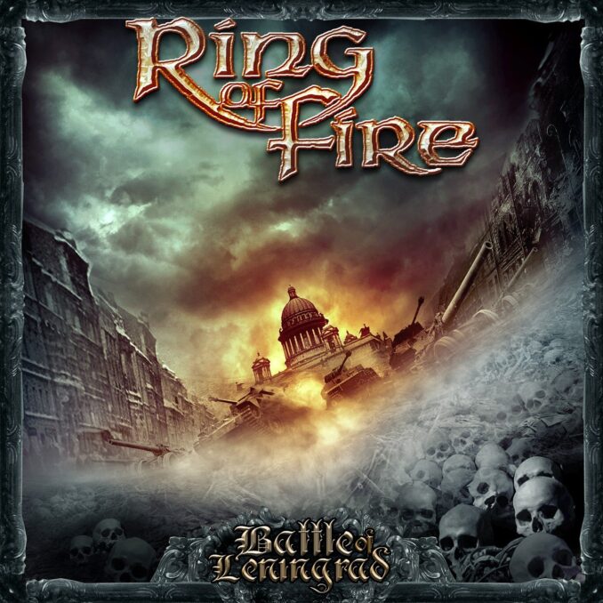 RING OF FIRE - Battle Of Leningrad RING OF FIRE - Battle Of Leningrad