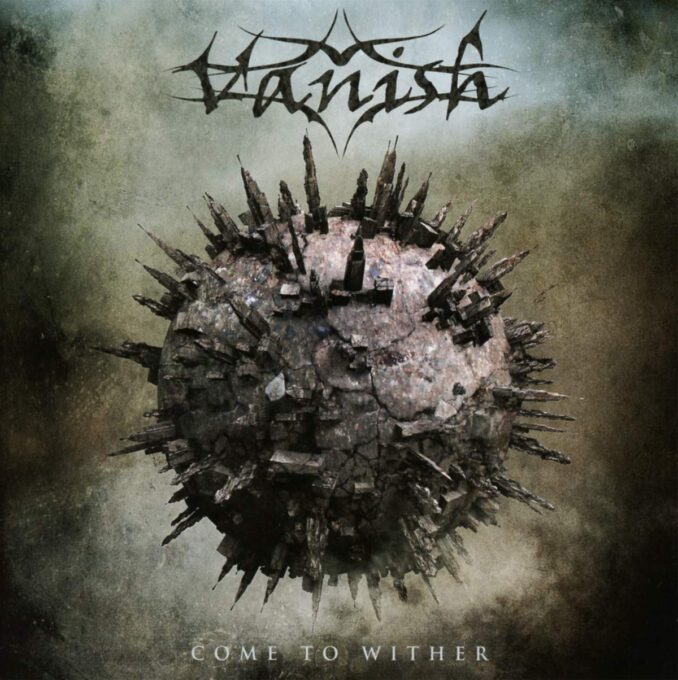 VANISH - Come To Wither