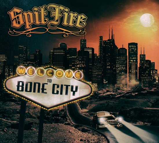 SpitFire - Welcome To Bone City (2015) photo SPITFIREWelcometoBoneCityWEB.jpg