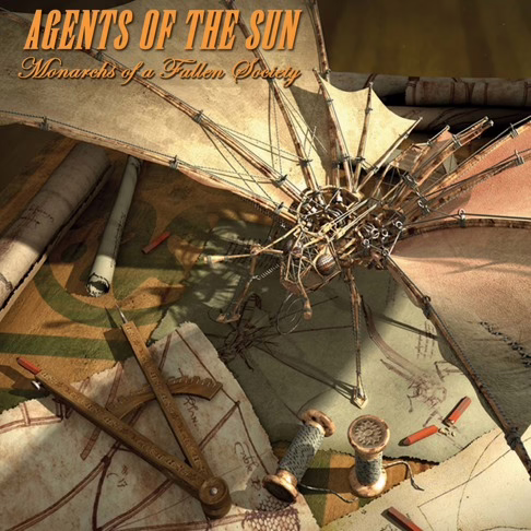 AGENTS OF THE SUN - Monarchs Of A Fallen Society AGENTS OF THE SUN - Monarchs Of A Fallen Society