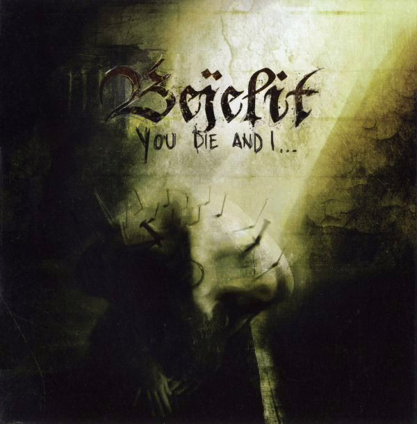 BEJELIT - You Die And I… BEJELIT - You Die And I…