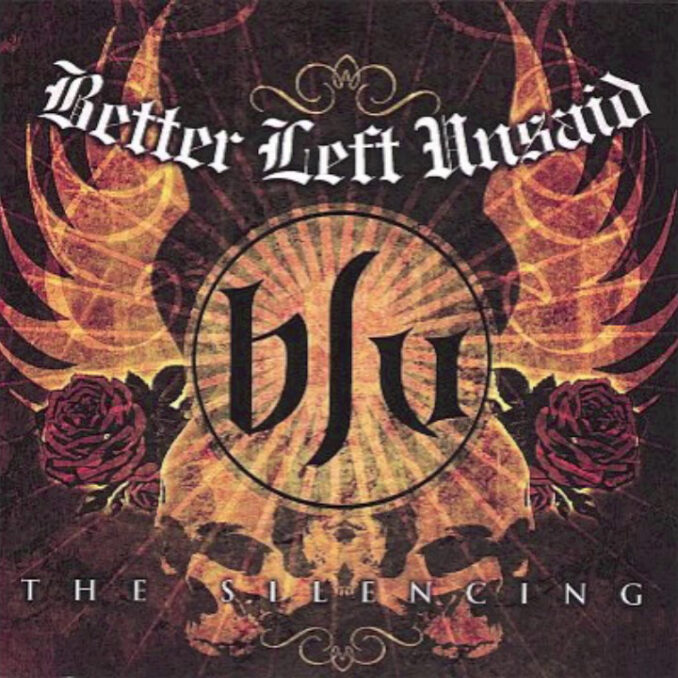 BETTER LEFT UNSAID - The Silencing BETTER LEFT UNSAID - The Silencing