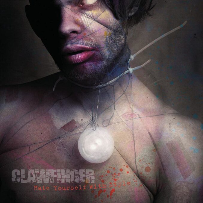 CLAWFINGER - Hate Yourself With Style CLAWFINGER - Hate Yourself With Style