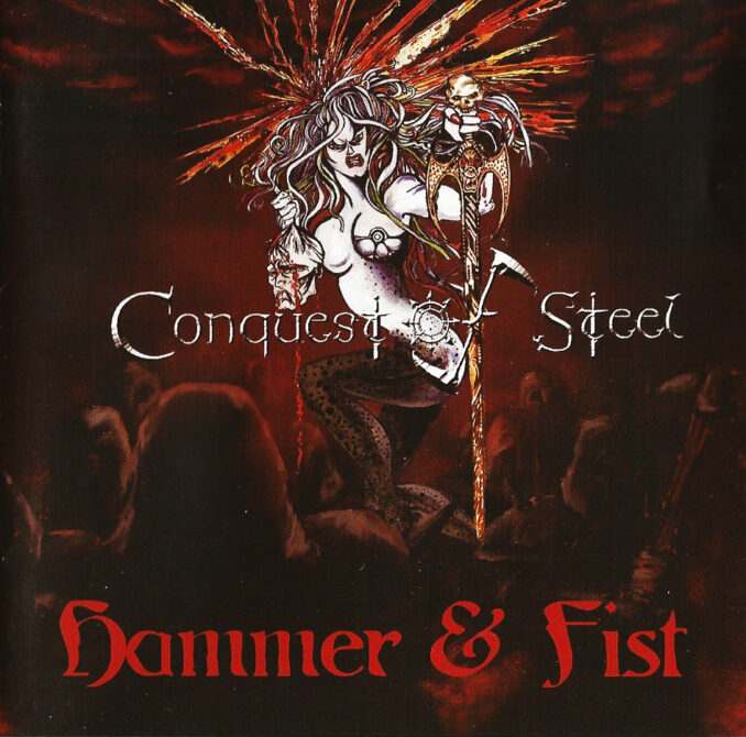 CONQUEST OF STEEL - Hammer & Fist CONQUEST OF STEEL - Hammer & Fist