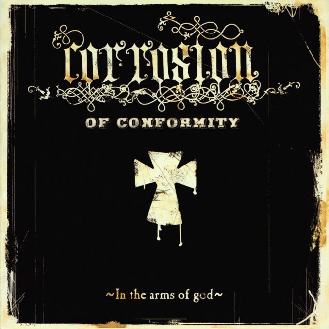 CORROSION OF CONFORMITY - In The Arms Of God