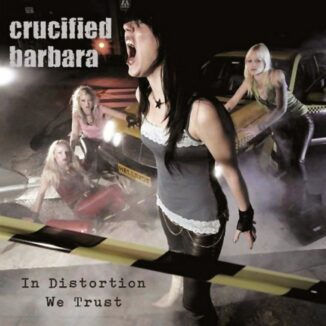 CRUCIFIED BARBARA - In Distortion We Trust