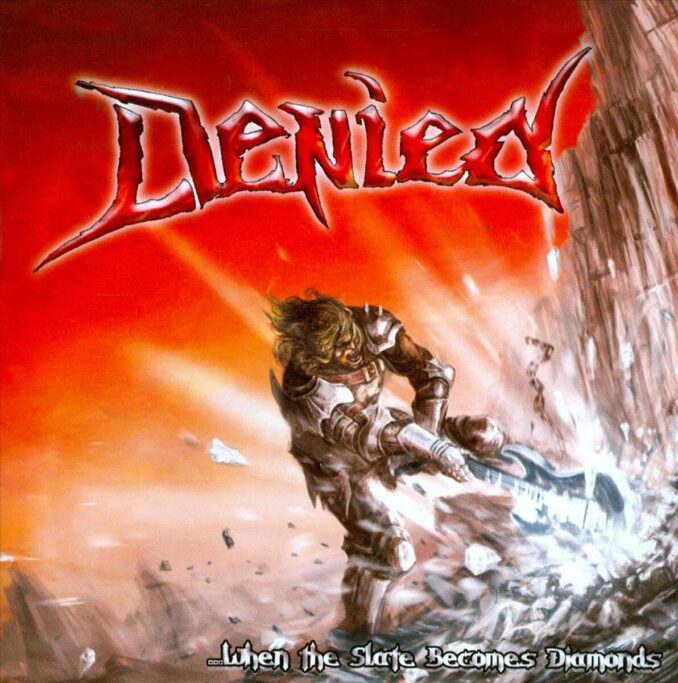 DENIED - ...When The Slate Becomes Diamonds DENIED - ...When The Slate Becomes Diamonds