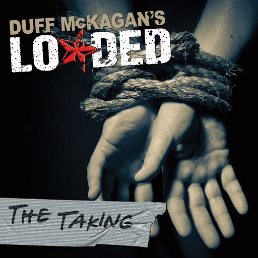 DUFF MCKAGAN'S LOADED - The Taking DUFF MCKAGAN'S LOADED - The Taking