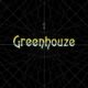 GREENHOUZE - Greenhouze
