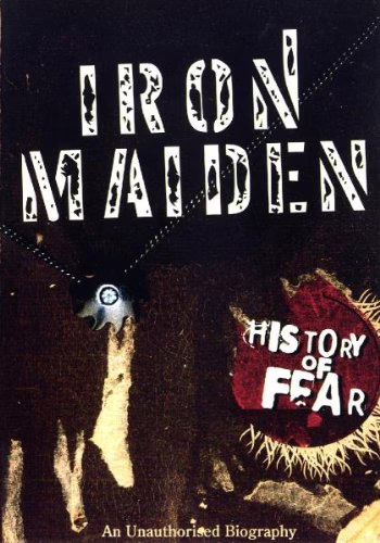 IRON MAIDEN - History Of Fear An Unauthorized Biography IRON MAIDEN - History Of Fear: An Unauthorized Biography