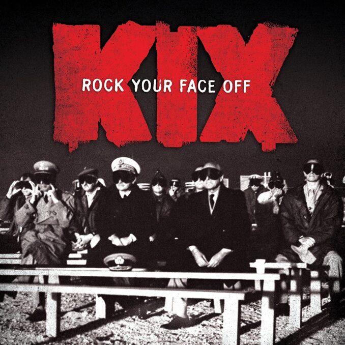 KIX - Rock Your Face Off