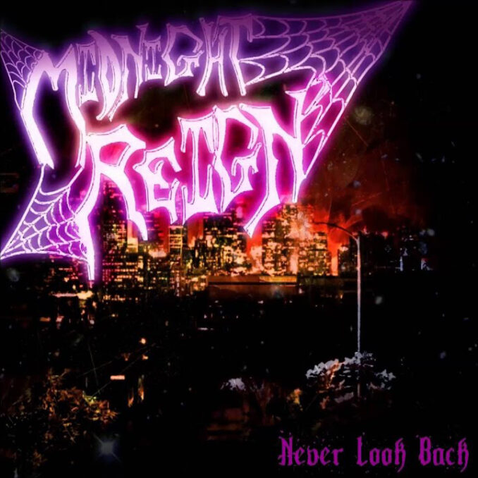 MIDNIGHT REIGN - Never Look Back MIDNIGHT REIGN - Never Look Back