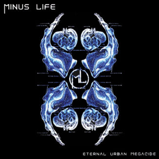 MINUS LIFE - Eternal Urban Megacide