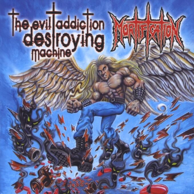 MORTIFICATION - The Evil Addiction Destroying Machine