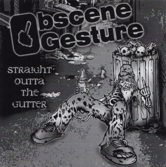 OBSCENE GESTURE - Straight Outta The Gutter