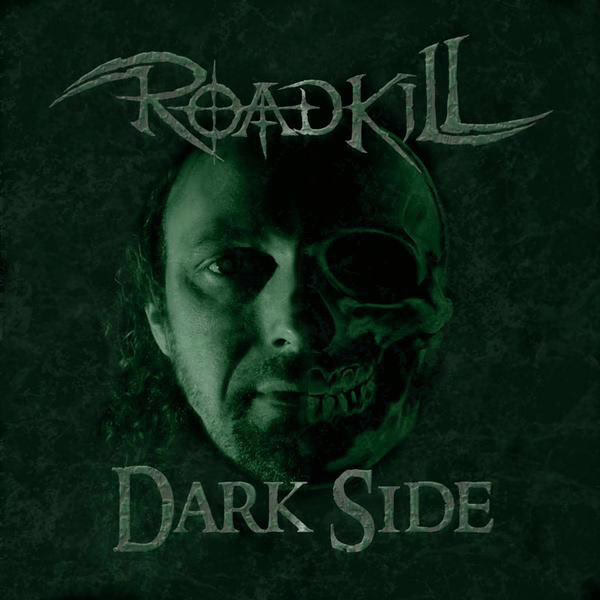 ROADKILL - Dark Side ROADKILL - Dark Side