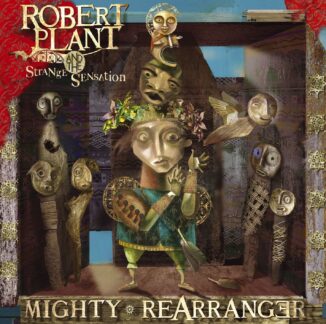 ROBERT PLANT AND THE STRANGE SENSATION - Mighty Rearranger