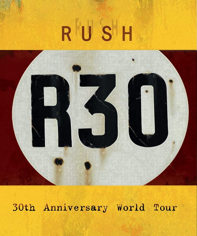 RUSH - R30: 30th Anniversary World Tour