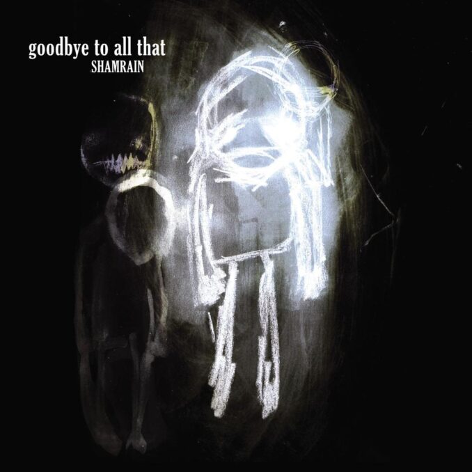 SHAMRAIN - Goodbye To All That SHAMRAIN - Goodbye To All That
