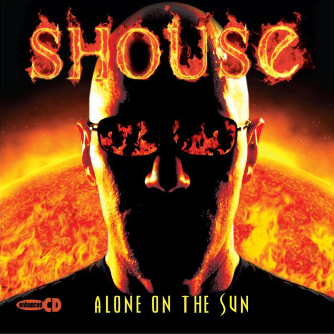 SHOUSE - Alone On The Sun