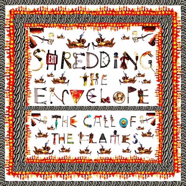 SHREDDING THE ENVELOPE - The Call Of The Flames SHREDDING THE ENVELOPE - The Call Of The Flames