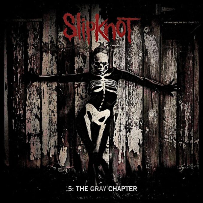 SLIPKNOT - .5: The Gray Chapter SLIPKNOT - .5: The Gray Chapter