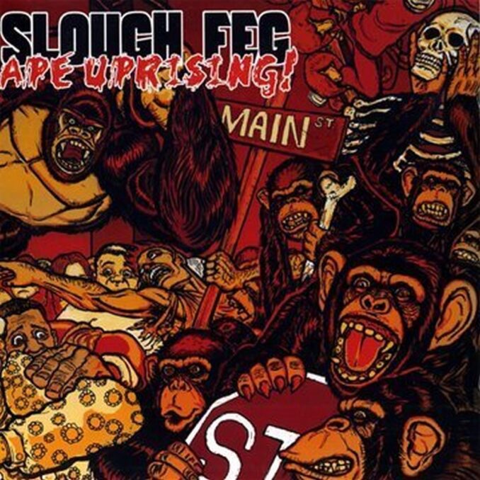 SLOUGH FEG - Ape Uprising SLOUGH FEG - Ape Uprising