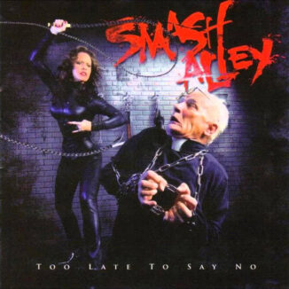 SMASH ALLEY - Too Late To Say No