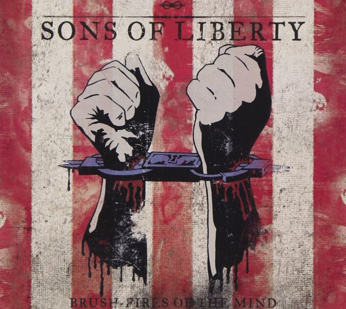 SONS OF LIBERTY - Brush-Fires Of The Mind