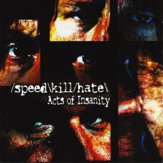 SPEED KILL HATE - Acts Of Insanity
