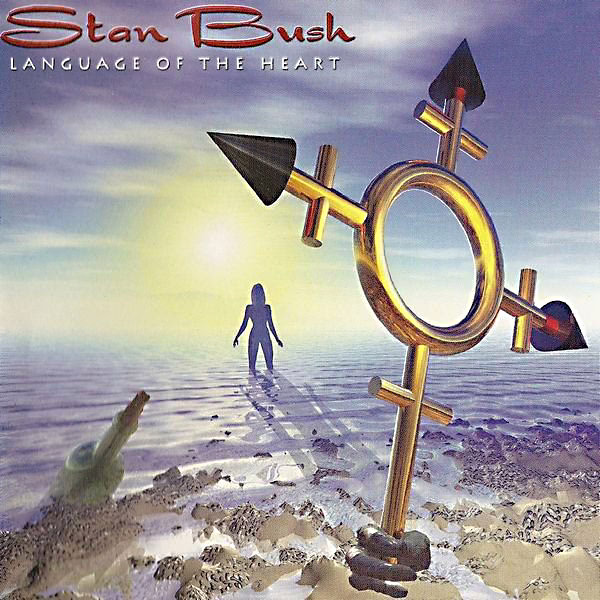STAN BUSH - Language Of The Heart