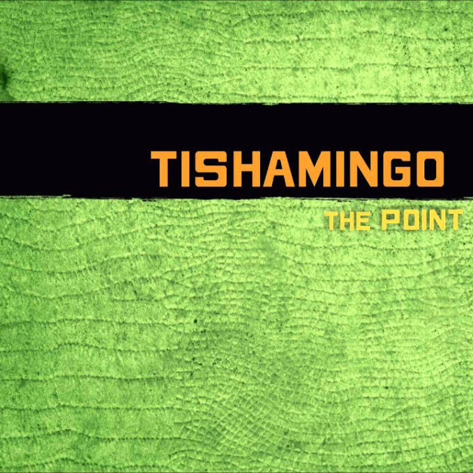 TISHAMINGO - The Point