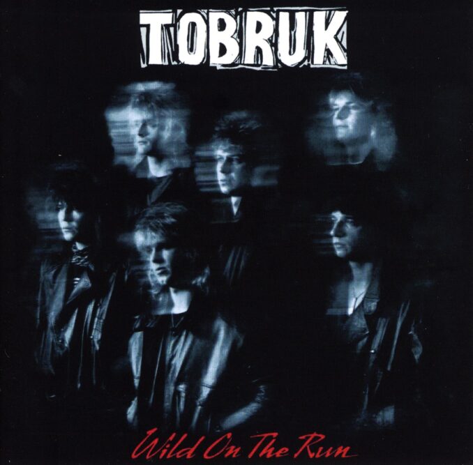 TOBRUK - Wild On The Run (Reissue)